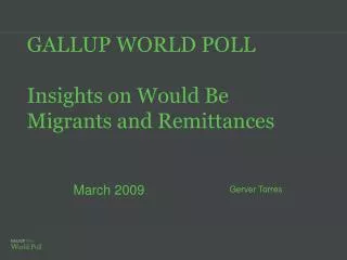 GALLUP WORLD POLL Insights on Would Be Migrants and Remittances