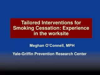 Tailored Interventions for Smoking Cessation: Experience in the worksite