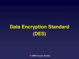 Data Encryption Standard (DES)