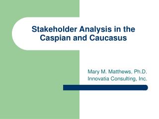 Stakeholder Analysis in the Caspian and Caucasus