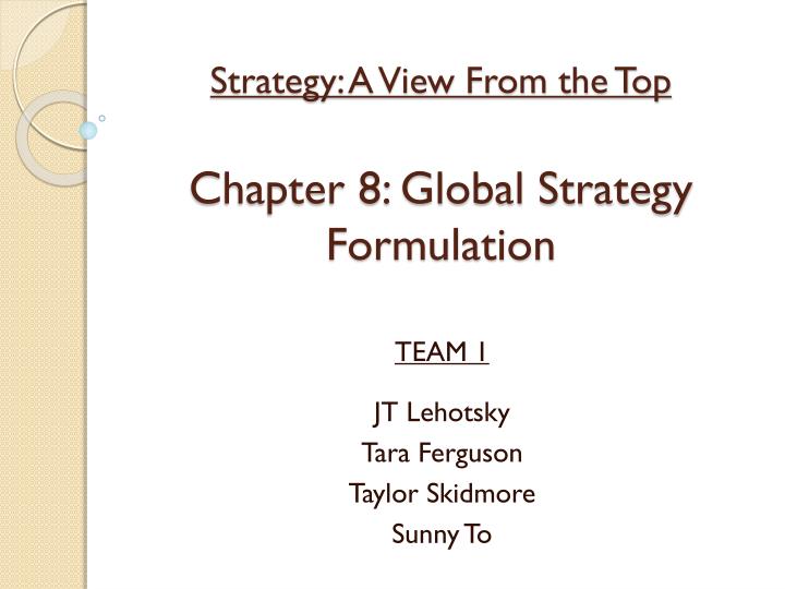 strategy a view from the top chapter 8 global strategy formulation