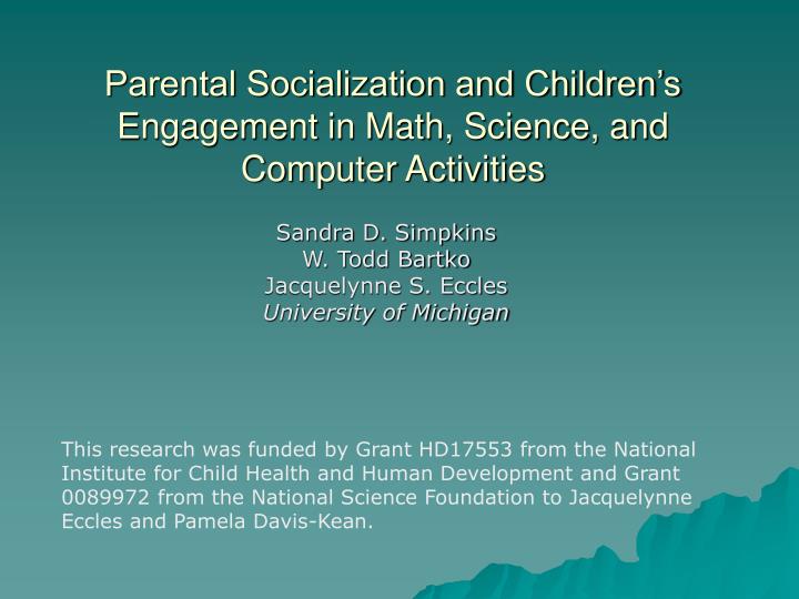 parental socialization and children s engagement in math science and computer activities