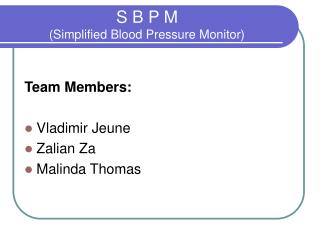 S B P M (Simplified Blood Pressure Monitor)