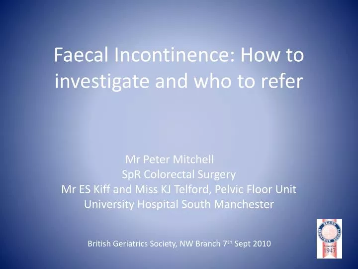 faecal incontinence how to investigate and who to refer