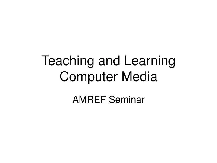 teaching and learning computer media