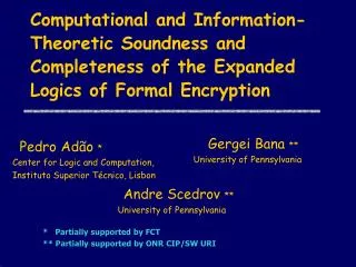 Computational and Information-Theoretic Soundness and Completeness of the Expanded Logics of Formal Encryption