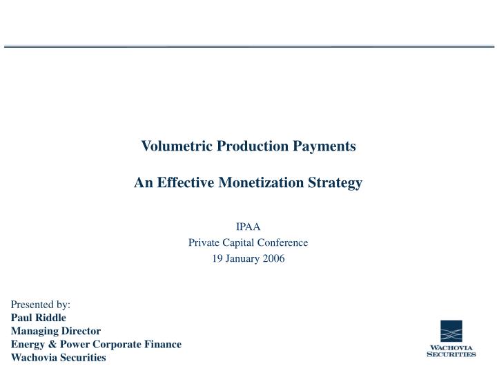 volumetric production payments an effective monetization strategy