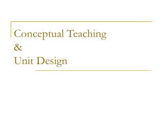 Conceptual Teaching &amp; Unit Design