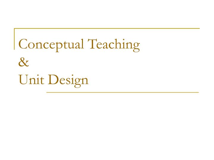 conceptual teaching unit design