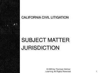 CALIFORNIA CIVIL LITIGATION SUBJECT MATTER JURISDICTION