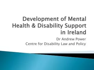 Development of Mental Health &amp; Disability Support in Ireland