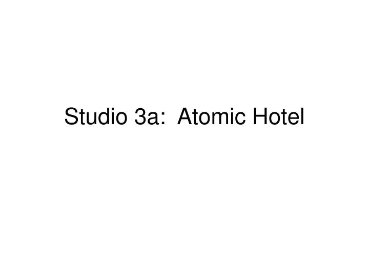 studio 3a atomic hotel