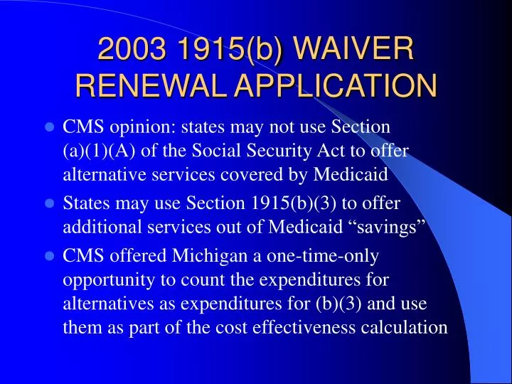 PPT - 2003 1915(b) WAIVER RENEWAL APPLICATION PowerPoint Presentation ...