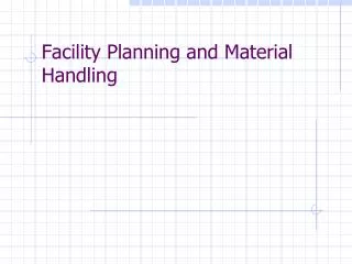 Facility Planning and Material Handling