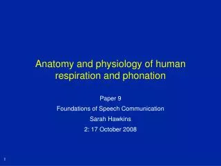 Anatomy and physiology of human respiration and phonation