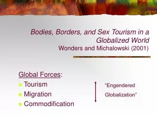 Bodies, Borders, and Sex Tourism in a Globalized World Wonders and Michalowski (2001)