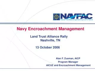 Navy Encroachment Management Land Trust Alliance Rally Nashville, TN 13 October 2006