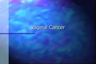 Vaginal Cancer