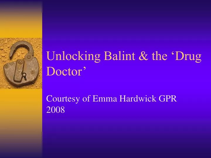 unlocking balint the drug doctor