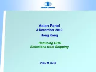 Asian Panel 3 December 2010 Hong Kong Reducing GHG Emissions from Shipping