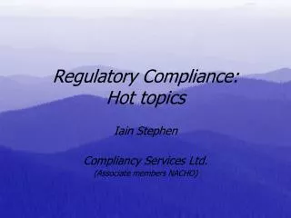 Regulatory Compliance: Hot topics