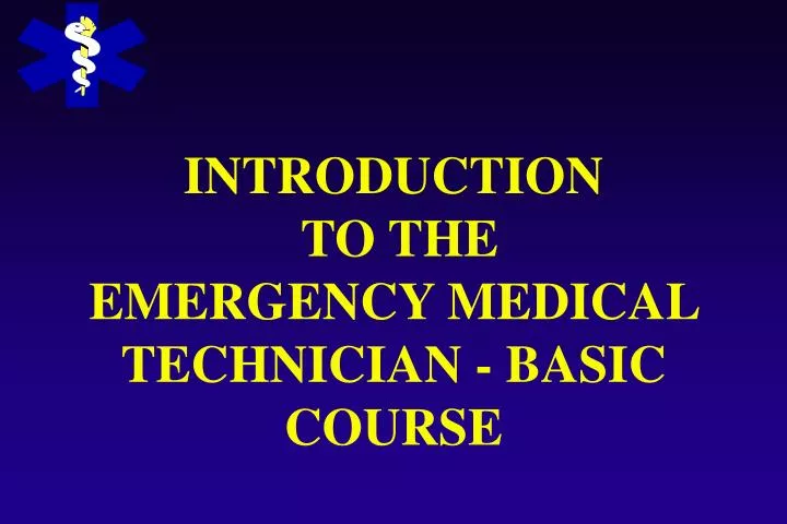 introduction to the emergency medical technician basic course