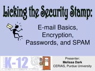 E-mail Basics, Encryption, Passwords, and SPAM