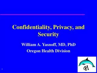 Confidentiality, Privacy, and Security