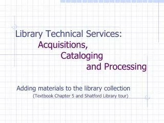 Library Technical Services: Acquisitions, Cataloging and Processing