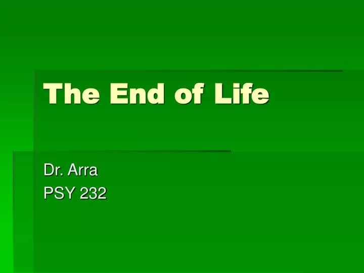 the end of life