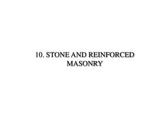 10. STONE AND REINFORCED MASONRY