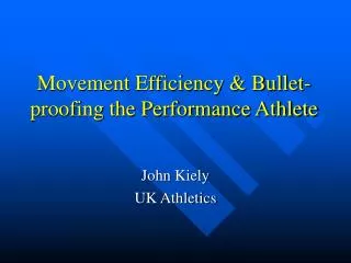 Movement Efficiency &amp; Bullet-proofing the Performance Athlete