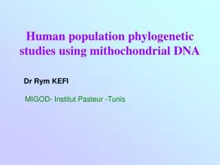 Human population phylogenetic studies using mithochondrial DNA