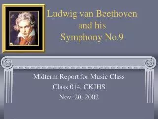 Ludwig van Beethoven and his Symphony No.9