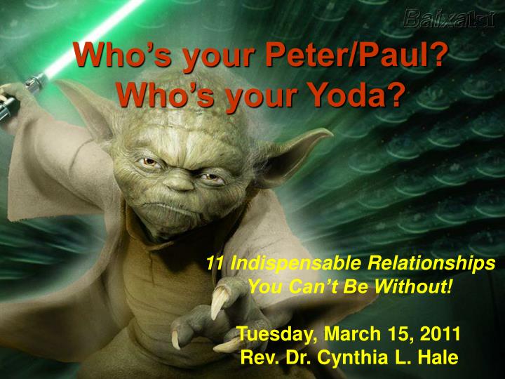 who s your peter paul who s your yoda