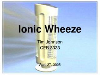 Ionic Wheeze
