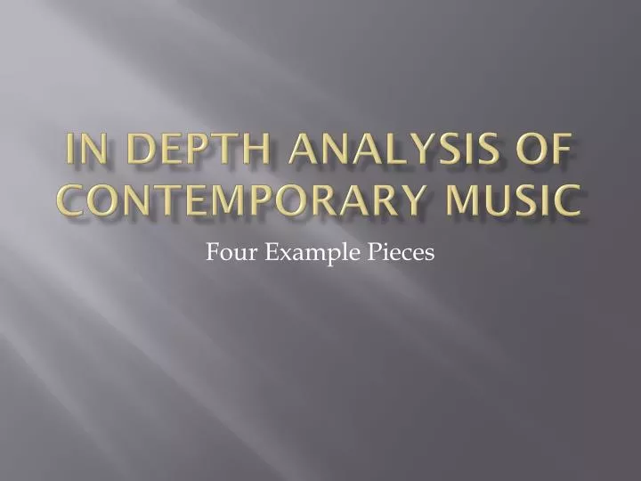 in depth analysis of contemporary music