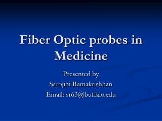 Fiber Optic probes in Medicine