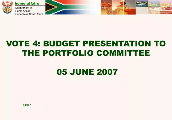 vote 4 budget presentation to the portfolio committee 05 june 2007