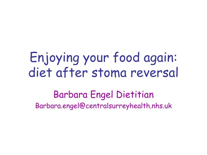 enjoying your food again diet after stoma reversal