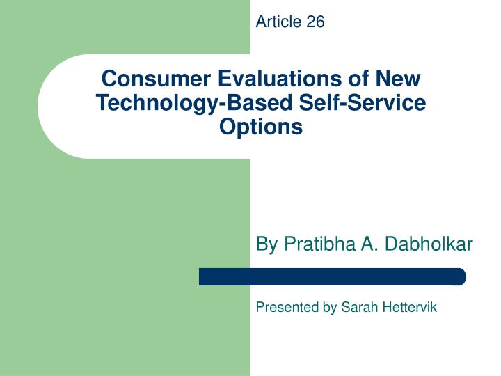 consumer evaluations of new technology based self service options