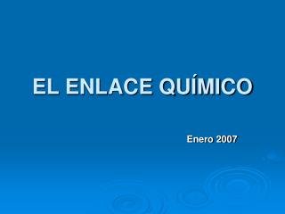 EL ENLACE QUÍMICO