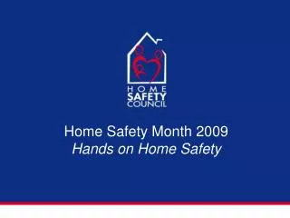 Home Safety Month 2009 Hands on Home Safety