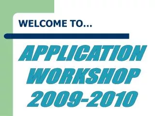 APPLICATION WORKSHOP 2009-2010