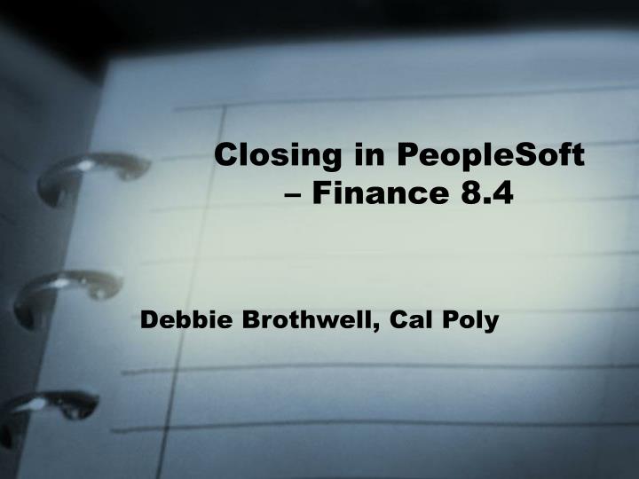 closing in peoplesoft finance 8 4