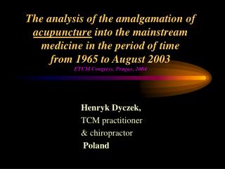 Henryk Dyczek, TCM practitioner &amp; ch iropractor Poland