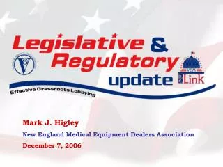 Mark J. Higley New England Medical Equipment Dealers Association December 7, 2006