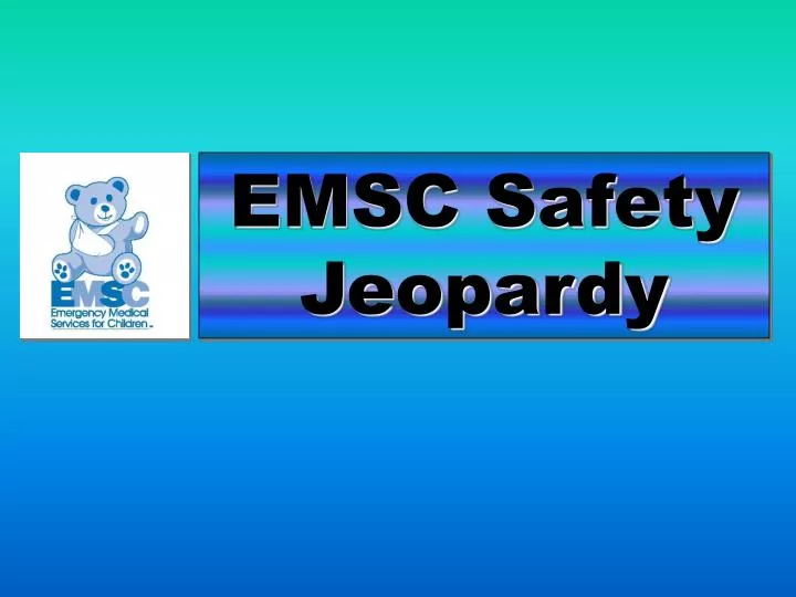 emsc safety jeopardy