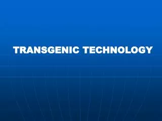 TRANSGENIC TECHNOLOGY