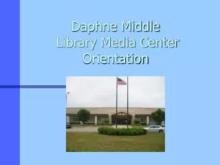 Daphne Middle Library Media Center Orientation